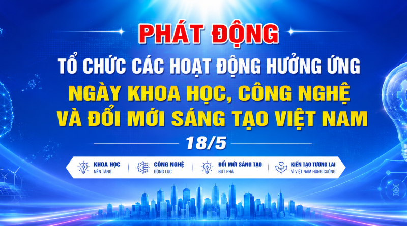 Phát động tổ chức các hoạt động hưởng ứng Ngày Khoa học, Công nghệ và Đổi mới sáng tạo Việt Nam